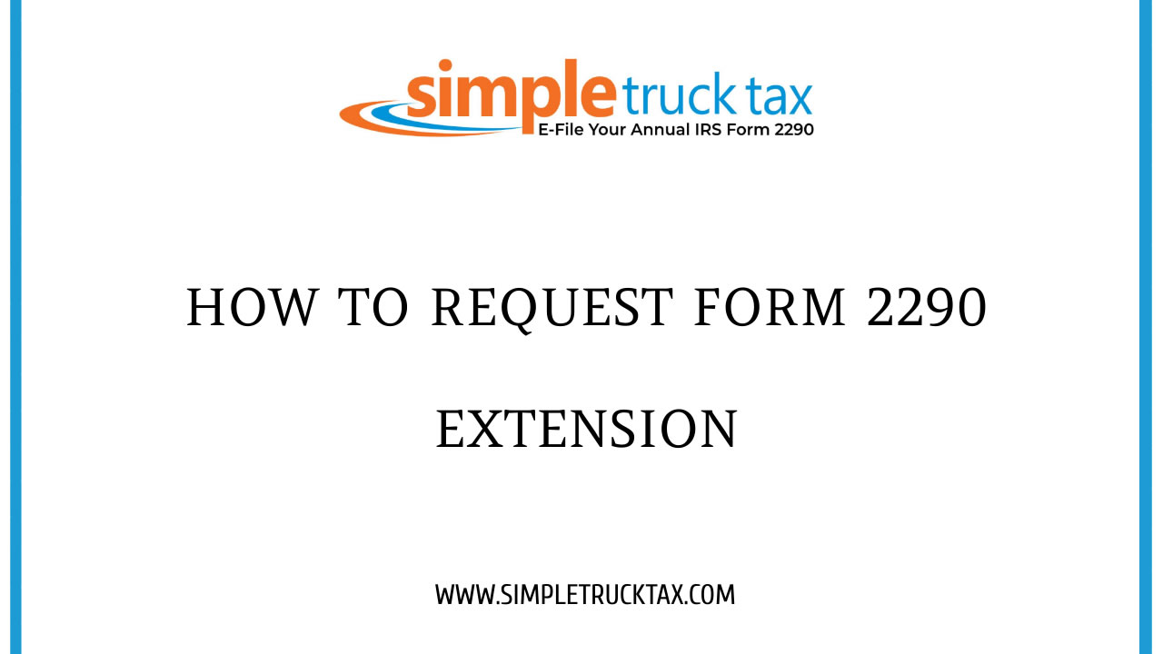 How to Request Form 2290 Extension